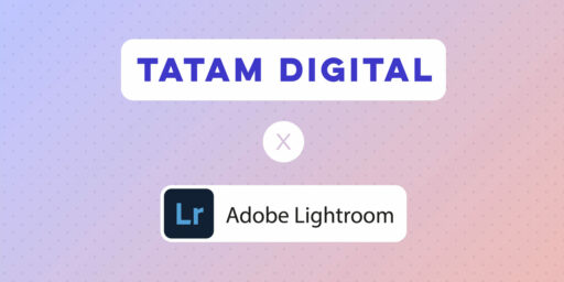 TATAM x Adobe Lightroom